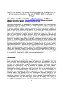 Leadership support for school-based professional development for primary school teachers: the use of TESSA OERs in schools in Kenya Jane Cullen, Open University (UK) [removed] ; Fred Keraro, Egerton University,