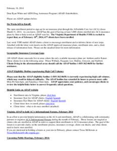February 18, 2014 Dear Ryan White and AIDS Drug Assistance Program (ADAP) Stakeholders, Please see ADAP updates below. Six Weeks left to Enroll! The open enrollment period to sign up for an insurance plan through the Aff