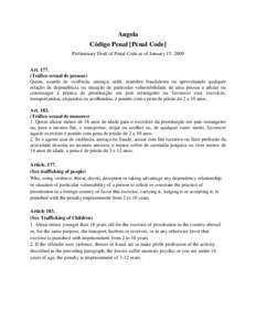 Angola Código Penal [Penal Code] Preliminary Draft of Penal Code as of January 15, 2009 Art[removed]Tráfico sexual de pessoas) Quem, usando de violência, ameaça, ardil, manobra fraudulenta ou aproveitando qualquer