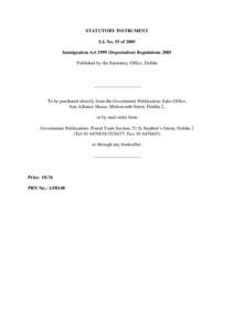 STATUTORY INSTRUMENT S.I. No. 55 of 2005 Immigration Act[removed]Deportation) Regulations 2005 Published by the Stationery Office, Dublin  ____________________