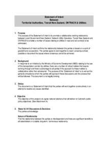 Statement of Intent Between Territorial Authorities, Transit New Zealand, ONTRACK & Utilities 1. Purpose The purpose of the Statement of Intent is to promote a collaborative working relationship