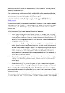 Abstract intended for the seminar on ”Decommissioning of nuclear facilities”, Studsvik, Nyköping, Sweden, 14-16 SeptemberTitle: “Assessment of activity inventories in Swedish LWRs at time of decommissioning