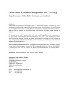 Color-based Real-time Recognition and Tracking Katja Nummiaro, Esther Koller-Meier and Luc Van Gool Abstract:  Robust real-time tracking of non-rigid objects is a challenging task and is required by many