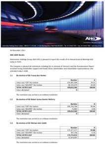 16 November 2012 AHG AGM Results Automotive Holdings Group (ASX:AHE) is pleased to report the results of its Annual General Meeting held today in Perth. The Company is pleased all resolutions including the re-election of