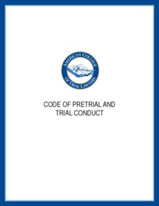 CODE OF PRETRIAL AND TRIAL CONDUCT