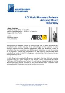 ACI World Business Partners Advisory Board Biography Greg Fordham Vice Chair: 1 Jan[removed]Dec 2014 Regional Representative: 1 Jan[removed]Dec 2012