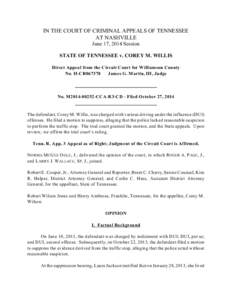 IN THE COURT OF CRIMINAL APPEALS OF TENNESSEE AT NASHVILLE June 17, 2014 Session STATE OF TENNESSEE v. COREY M. WILLIS Direct Appeal from the Circuit Court for Williamson County No. II-CR067378