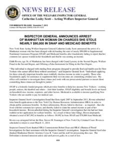 NEWS RELEASE OFFICE OF THE WELFARE INSPECTOR GENERAL Catherine Leahy Scott – Acting Welfare Inspector General FOR IMMEDIATE RELEASE: November 7, 2013 Contact: Bill Reynolds (OWIG[removed]