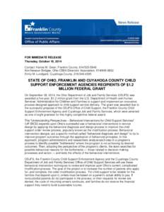 FOR IMMEDIATE RELEASE Thursday, October 16, 2014 Contact: Hanna M. Greer, Franklin County, [removed]Kim Newson Bridges, Ohio CSEA Directors’ Association, [removed]Emily M. Lundgard, Cuyahoga County, [removed]