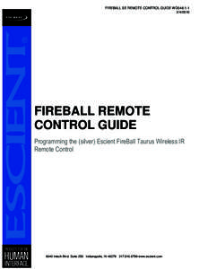 FIREBALL SE REMOTE CONTROL GUIDE WD046FIREBALL REMOTE CONTROL GUIDE Programming the (silver) Escient FireBall Taurus Wireless IR