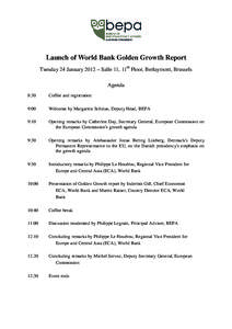 Launch of World Bank Golden Growth Report Tuesday 24 January 2012 – Salle 11, 11th Floor, Berlaymont, Brussels Agenda 8:30  Coffee and registration