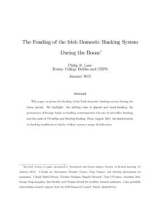 The Funding of the Irish Domestic Banking System During the Boom Philip R. Lane Trinity College Dublin and CEPR January 2015