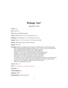 Package ‘rms’ September 19, 2014 Version 4.2-1 Date 2014-09-18 Title Regression Modeling Strategies Author Frank E Harrell Jr <f.harrell@vanderbilt.edu>