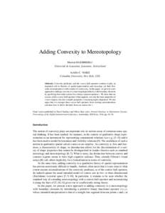 Adding Convexity to Mereotopology Marion HAEMMERLI Universit´e de Lausanne, Lausanne, Switzerland Achille C. VARZI Columbia University, New York, USA Abstract. Convexity predicates and the convex hull operator continue 