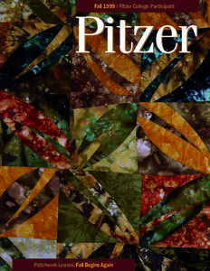 Fall 1999 | Pitzer College Participant  Patchwork Leaves: Fall Begins Again President’s Message Public Service and Pitzer College California Gov. Gray Davis this summer challenged California’s public colleges and un