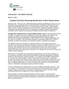   NEWS RELEASE – FOR IMMEDIATE RELEASE March 22, 2011  Canadian Scientists Advancing Identification of Rare Disease Genes