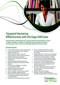 Targeted Marketing Effectiveness with the Sage 200 Suite Gaining a deeper understanding of your customers and their buying behaviour is critical in today’s competitive marketplace. The Sage 200 Suite provides powerful 