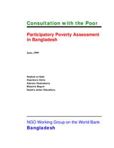 Consultation with the Poor Participatory Poverty Assessment in Bangladesh June, 1999  Rashed un Nabi