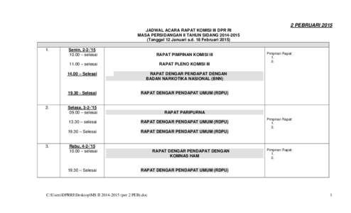 2 PEBRUARI 2015 JADWAL ACARA RAPAT KOMISI III DPR RI MASA PERSIDANGAN II TAHUN SIDANG[removed]Tanggal 12 Januari s.d. 18 Februari[removed].