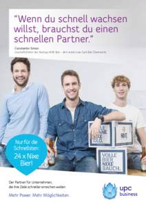 “Wenn du schnell wachsen willst, brauchst du einen schnellen Partner.” Constantin Simon Geschäftsführer des Startups NIXE Bier - dem ersten Low Carb Bier Österreichs