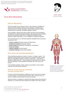 The fact sheets have been adapted from material originally prepared by MDA USA with their kind permission. We are grateful for providing this valuable and informative material Facts About Myopathies