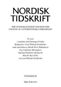 FÖR VETENSKAP, KONST OCH INDUSTRI UTGIVEN AV LETTERSTEDTSKA FÖRENINGEN Ny serie i samarbete med Föreningen Norden Redigerad av Claes Wiklund (Stockholm)