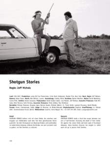 Shotgun Stories Regie: Jeff Nichols Land: USA[removed]Produktion: Lucky Old Sun Productions, Little Rock (Arkansas); Muskat Film, New York. Buch, Regie: Jeff Nichols.