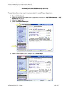 Handout 9: Printing Course Evaluation Results  Printing Course Evaluation Results Please follow these steps to print course evaluation results for your department. 1. Log in to Blackboard. 2. Click the name of your depar