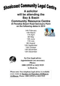 A solicitor will be attending the Bay & Basin Community Resource Centre 34 Paradise Beach Road Sanctuary Point on the following dates in 2014