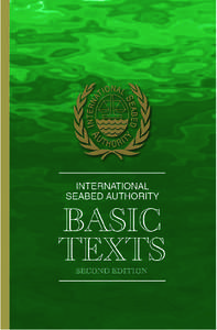 INTERNATIONAL SEABED AUTHORITY: BASIC TEXTS Second edition International Seabed Authority Kingston, Jamaica, 2012