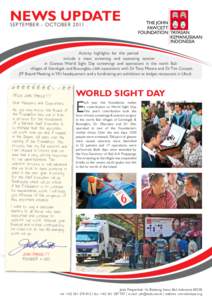NEWS UPDATE SEPTEMBER - OCTOBER 2011 Activity highlights for this period include a mass screening and operating session in Gianyar, World Sight Day screenings and operations in the north Bali