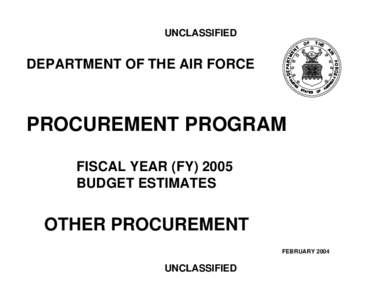 UNCLASSIFIED  DEPARTMENT OF THE AIR FORCE PROCUREMENT PROGRAM FISCAL YEAR (FY) 2005