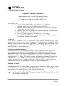 PREFERRED STEP THERAPY POLICY Insulin (Rapid-Acting) Preferred Step Therapy Program To Initiate a Coverage Review, Call[removed]DRUGS AFFECTED: Apidra® (insulin glulisine [rDNA origin] injection – Sanofi Aventi