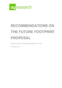 RECOMMENDATIONS ON THE FUTURE FOOTPRINT PROPOSAL Report by the Change Management Team 13 September 2013