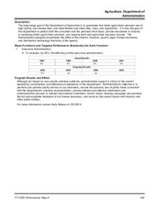 Agriculture, Department of Administration Description: The long-range goal of the Department of Agriculture is to guarantee that Idaho agricultural products are of high quality, are disease-free, and meet federal and sta