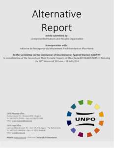 Alternative Report Jointly submitted by: Unrepresented Nations and Peoples Organization In cooperation with : Initiative de Résurgence du Mouvement Abolitionniste en Mauritanie