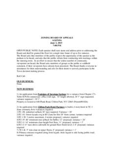 ZONING BOARD OF APPEALS AGENDA June 2, 2015 7:00 PM OPEN PUBLIC NOTE: Each speaker shall state name and address prior to addressing the Board and shall be granted the floor for a single time frame of up to five minutes.