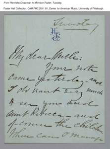 From Henrietta Crossman to Morrison Foster, Tuesday Foster Hall Collection, CAM.FHC[removed], Center for American Music, University of Pittsburgh. From Henrietta Crossman to Morrison Foster, Tuesday Foster Hall Collectio