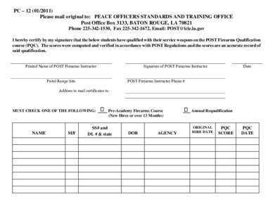 PC – [removed]Please mail original to: PEACE OFFICERS STANDARDS AND TRAINING OFFICE Post Office Box 3133, BATON ROUGE, LA[removed]Phone[removed], Fax[removed], Email: [removed] I hereby certify by my s