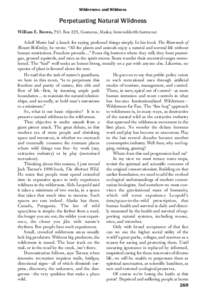 Wilderness and Wildness  Perpetuating Natural Wildness William E. Brown, P.O. Box 225, Gustavus, Alaska; [removed] Adolf Murie had a knack for saying profound things simply. In his book The Mammals of Mount 