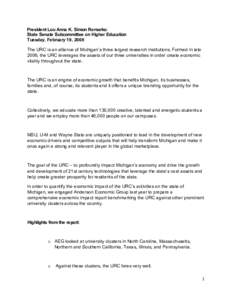 President Lou Anna K. Simon Remarks: State Senate Subcommittee on Higher Education Tuesday, February 19, 2008 The URC is an alliance of Michigan’s three largest research institutions. Formed in late 2006, the URC lever