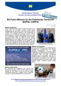 E UROPEAN U NION E UROPEA N S ECUR ITY AND D EFEN CE P O LIC Y EU Police Mission for the Palestinian Territories (EUPOL COPPS) Updated : Mar ch 2 009