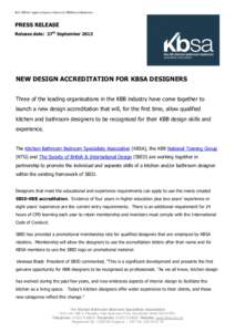 Ref: KBSA/ Approved press releases/A.SBIDaccreditationrev  PRESS RELEASE Release date: 27th SeptemberNEW DESIGN ACCREDITATION FOR KBSA DESIGNERS