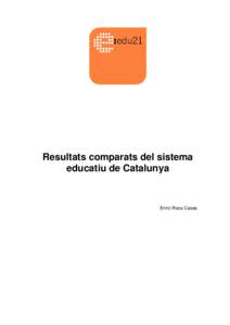 Resultats comparats del sistema educatiu de Catalunya Enric Roca Casas  Resultats comparats del sistema educatiu de Catalunya