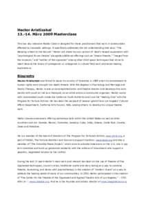 Hector AristízabalMärz 2009 Masterclass This two day intensive Master Class is designed for those practitioners that work in communities affected by traumatic settings. It specifically addresses the old unders