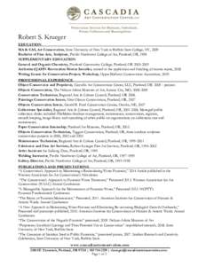 Robert S. Krueger EDUCATION MA & CAS, Art Conservation, State University of New York at Buffalo State College, NY, 2009 Bachelor of Fine Arts, Sculpture, Pacific Northwest College of Art, Portland, OR, 1998 SUPPLEMENTARY