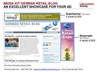 MEDIA KIT GERMAN RETAIL BLOG AN EXCELLENT SHOWCASE FOR YOUR AD Superbanner 728 x 90 px 4 weeks € 600  Skyscraper