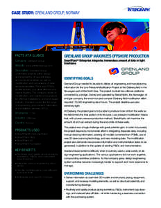 CASE STUDY: GRENLAND GROUP, NORWAY  FACTS AT A GLANCE GRENLAND GROUP MAXIMIZES OFFSHORE PRODUCTION