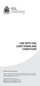 LOW RATE VISA CARD Terms and CondiTions Effective 24 February 2014 This document should be read in conjunction with the Schedule of Fees and