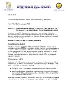 July 15, 2015  To: Administrator Certification Section (ACS) Administrators and Vendors From: Robert Bayles, Manager, ACS